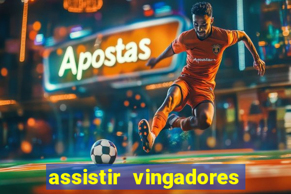 assistir vingadores ultimato filme completo dublado